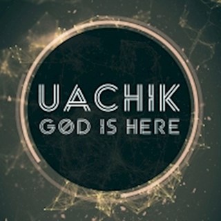 God Is Here by Uachik Download