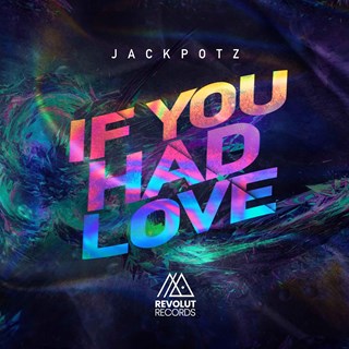 If You Had Love by Jackpotz Download