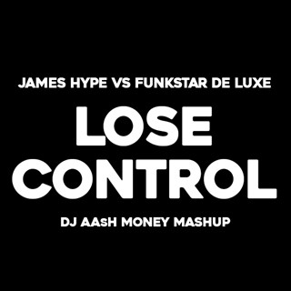 Lose Control by James Hype vs Funkstar De Luxe Download