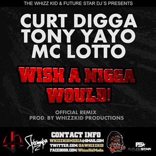 Wish A Nigga Would by Curt Digga, Tony Yayo & Lotto Download