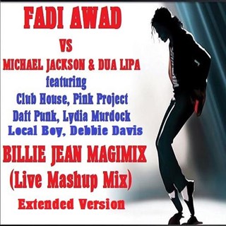 Billie Jean Magimix by Fadi Awad vs Michael Jackson & Dua Lipa ft Daft Punk, Lydia Murdock, Club House, Pink Project, Debbie Davis, Local Boy Download