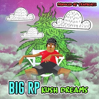 Kush Dreams by Big Rp Download