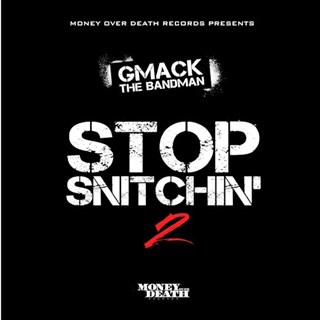 Stop Snitchin 2 by G Mack The Bandman Download