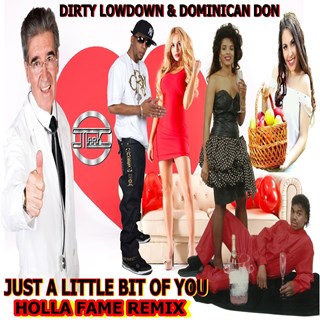 Just A Little Bit Of You by Dirty Low Down ft Dominican Don Download