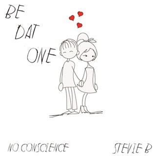 Be Dat One by No Conscience ft Stevie B Download