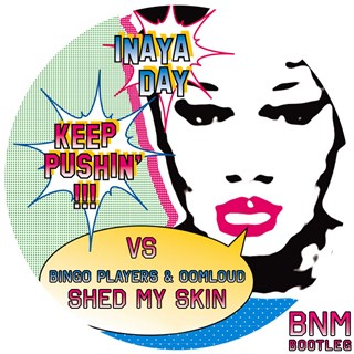 Keep Pushin On by Inaya Day vs Bingo Players Download
