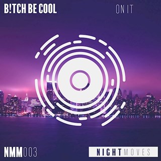 On It by Bitch Be Cool Download