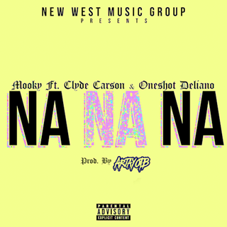 Na Na Na by Mooky ft Clyde Carson & Oneshot Deliano Download