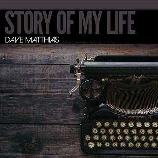 Story Of My Life by Dave Matthias Download