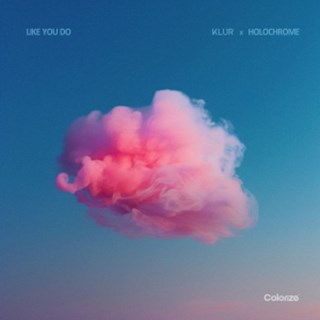 Like You Do by Klur & Holochrome Download