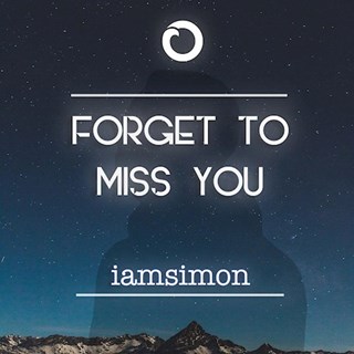 Forget To Miss You by Iamsimon Download
