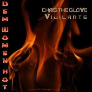 Dem Women Hot by Chris The Glove ft Vijilante Download