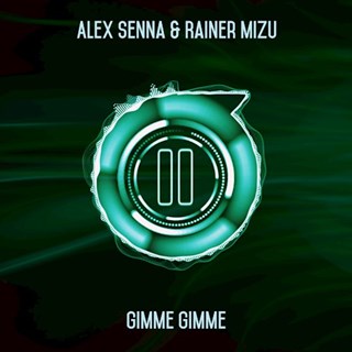 Gimme Gimme by Alex Senna & Rainer Mizu Download