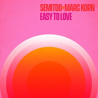 Easy To Love by Semitoo & Marc Korn Download