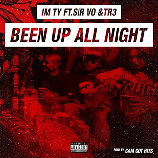 Been Up All Night by Im Ty ft Sir Vo & Tr3 Download