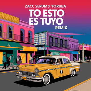 To Esto Es Tuyo Remix by Zacc Serum X Yoruba Download