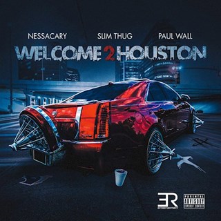 Welcome To Houston by Nessacary ft Slim Thug & Paul Wall Download