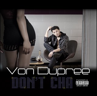 Dont Cha by Von Dupree Download