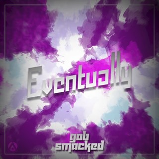Eventually by Gobsmacked Download
