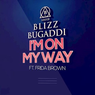 Im On My Way by Blizz Bugaddi Download