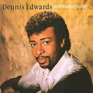 Dont Look Any Further by Dennis Edwards Download