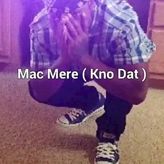 Kno Dat by Mac Mere Download