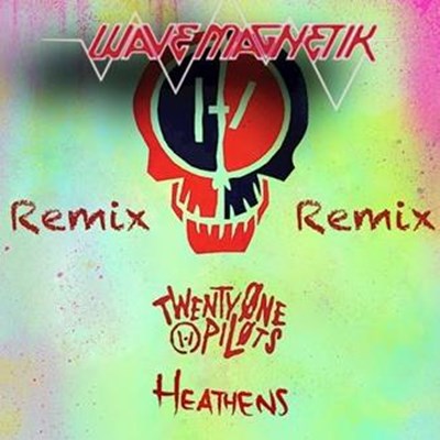 Wave Magnetik - Twenty One Pilots Heathens (Wave Magnetik Remix)
