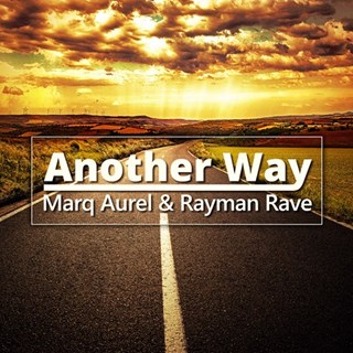 Another Way by Marq Aurel & Rayman Rave Download