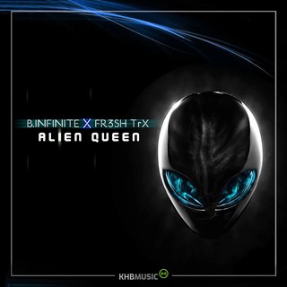 Alien Queen by B Infinite & Fr3sh Trx Download