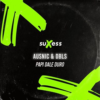 Papi Dale Duro by Ausnic & Dbls Download