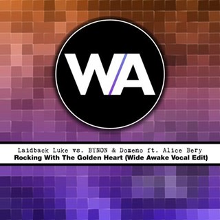 Rocking With The Golden Heart by Laidback Luke Vs Bynon & Domeno ft Alice Berry Download