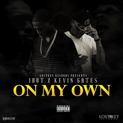 1 Hot ft Kevin Gates - On My Own (Clean)