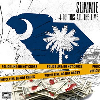 I Do This All The Time by Slimmie Download