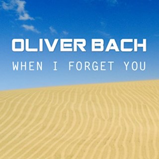 When I Forget You by Oliver Bach Download