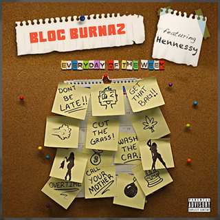 Everyday Of The Week by Bloc Burnaz ft Hennessy Download