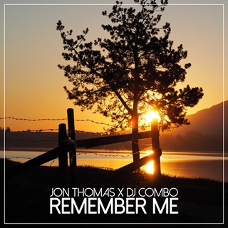 Remember Me by Jon Thomas X DJ Combo Download
