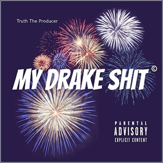My Drake Shit by Truth The Producer Download