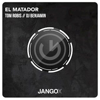 El Matador by Tom Robis & DJ Benjamin Download