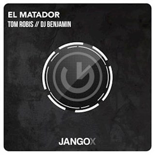 El Matador by Tom Robis & DJ Benjamin Download