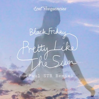 Black Friday Pretty Like The Sun by Lost Frequencies & Tom Odell Download