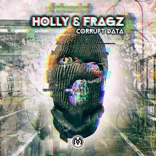 Corrupt Data by Holly & Fragz Download