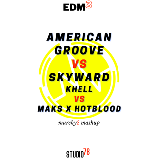 American Groove vs Skyward by Khell vs Maks X Hotblood Download