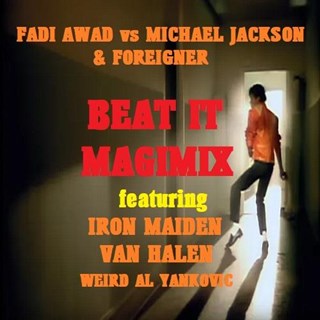 Beat It Magimix by Fadi Awad vs Michael Jackson & Foreigner ft Iron Maiden, Van Halen, Weird Al Yankovic Download