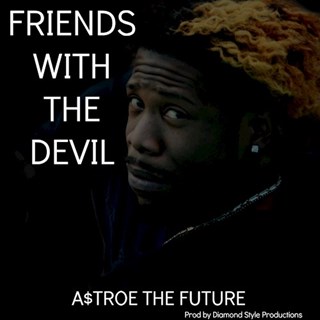 Friends With The Devil by Astroe The Future Download