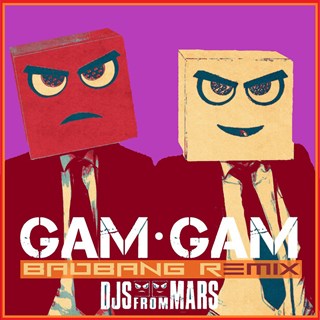Gam Gam by Djs From Mars Download