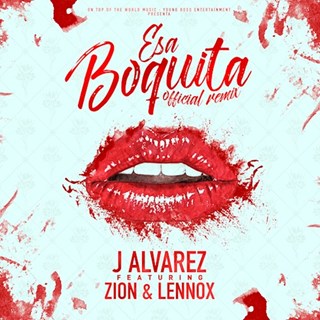 Esa Boquita by J Alvarez ft Zion Y Lennox Download