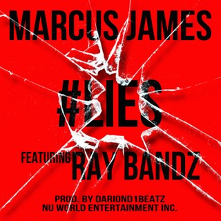 Lies by Marcus James ft Ray Bandz Download