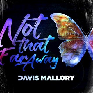 Not That Far Away by Davis Mallory Download
