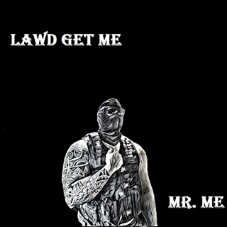 Lawd Get Me by Mr Me Download