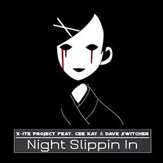 Night Slippin In by X Ite Project ft Cee Kay & Dave Switcher Download